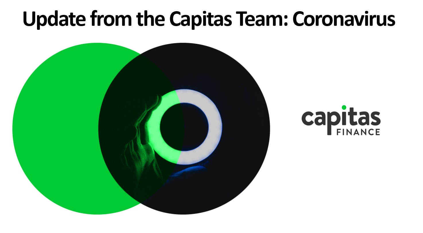 We want to take this opportunity to give our customers, introducers, funding partners and stakeholders a Capitas Finance Coronavirus Update